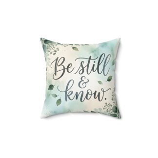 Be Still & Know Square Throw Pillow – Home Decor